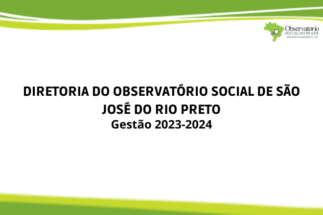 Diretoria do Observatório Social de São José do Rio Preto: Gestão 2023-2024